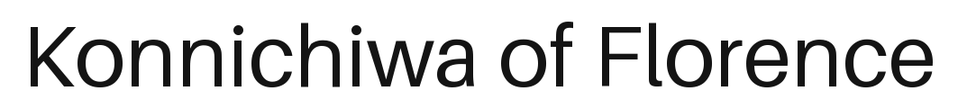 Konnichiwa of Florence